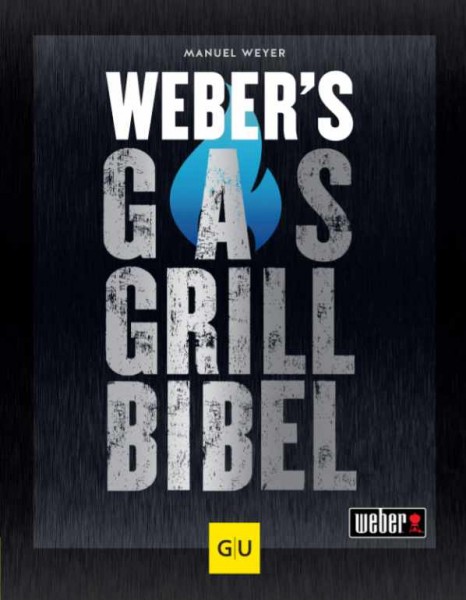 Weber&#039;s Gasgrillbibel